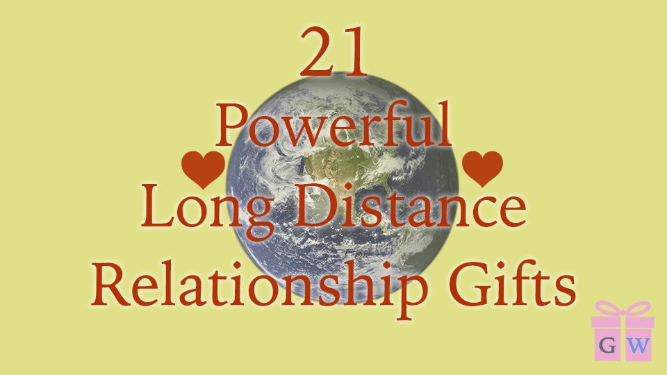 21 Powerful Long Distance Relationship Gifts