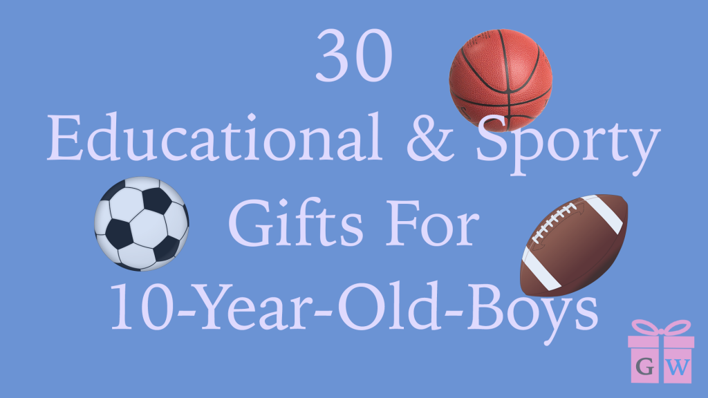 30 Educational And Sporty Gifts For 10 Year Old Boys