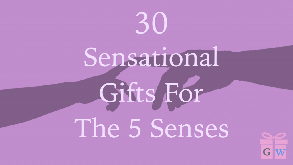 30 Sensational Gifts For The 5 Senses