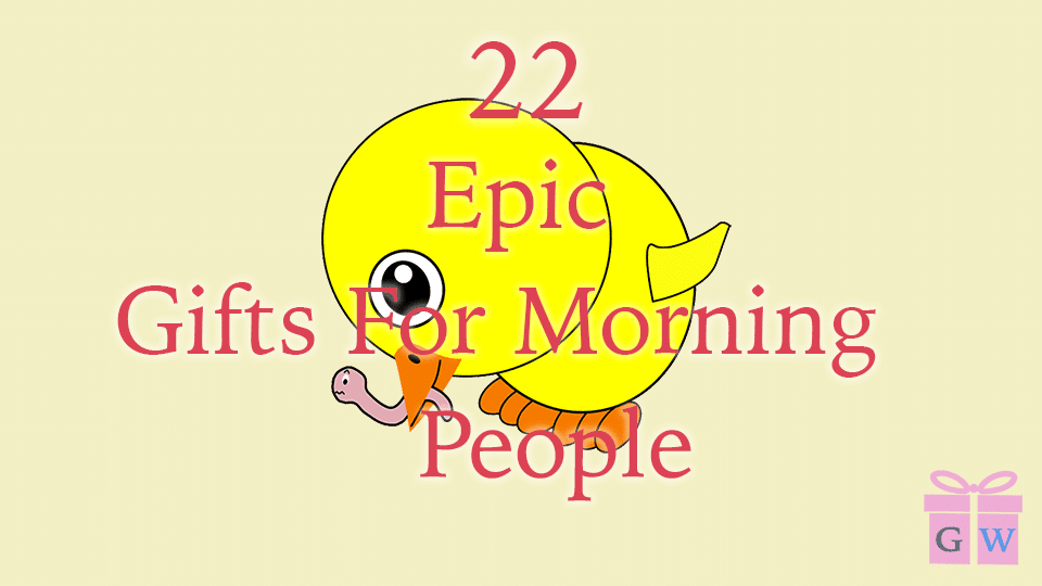 22 Epic Gifts For Morning People