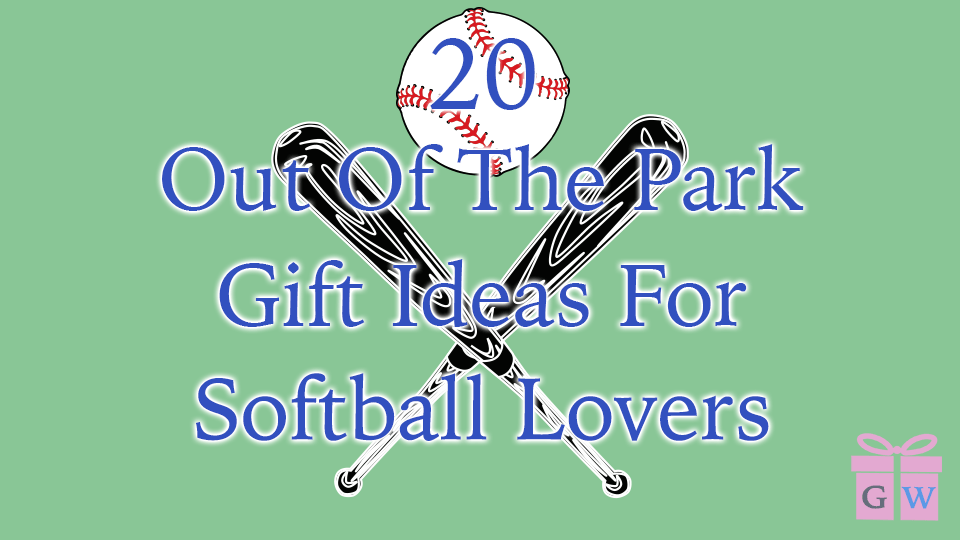 20 Out Of The Park Gifts For Softball Lovers