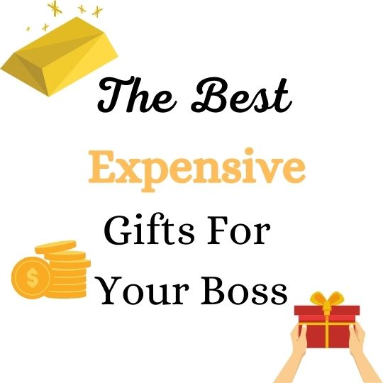 The Best Expensive Gifts For Your Boss