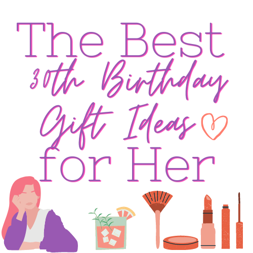 The Ultimate List Of 30th Birthday Gift Ideas For Her Giftingwho