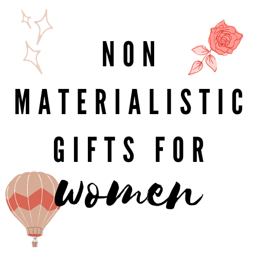 Non Materialistic Gifts For Women