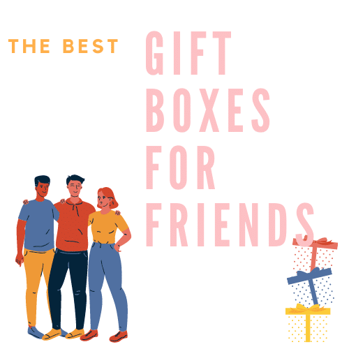 gift boxes for friends
