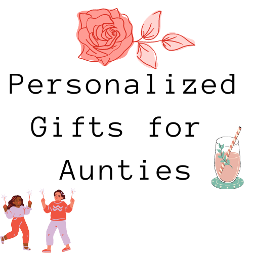 Personalized Gifts for Aunties