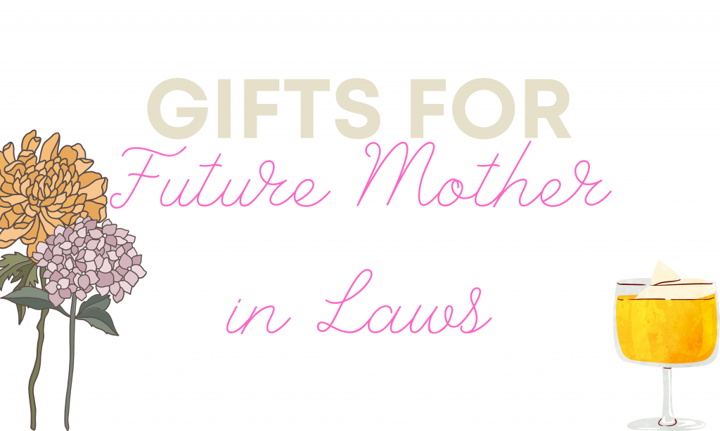 Gifts for Future Mother in Laws