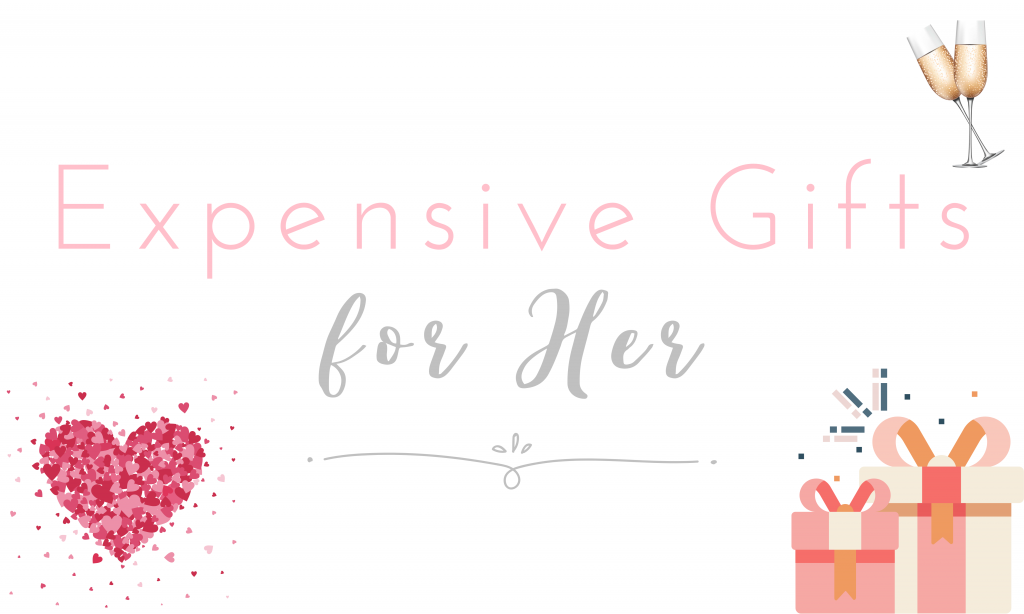 Expensive Gifts for Her