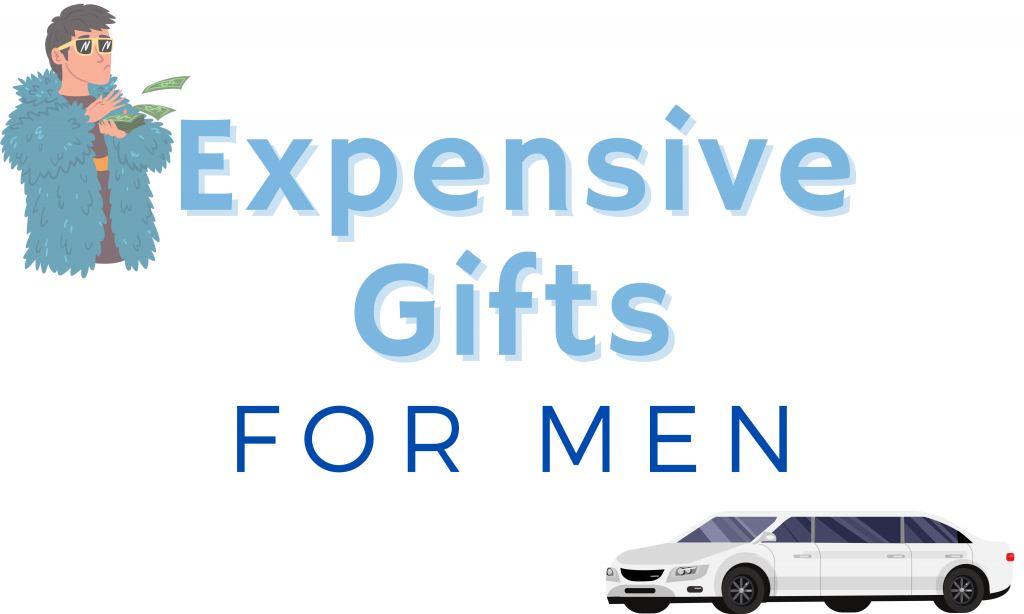 Expensive Gifts for men