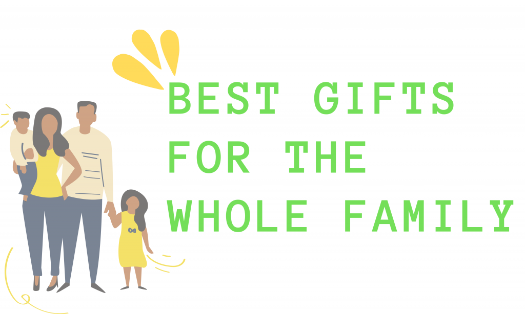 Best Gifts for the Whole Family