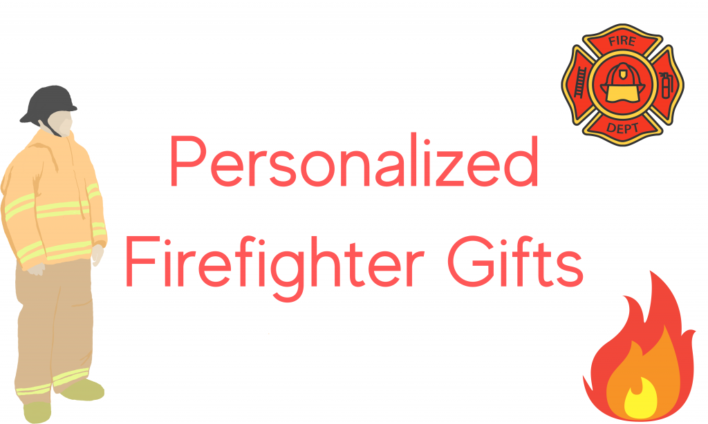Personalized Firefighter Gifts
