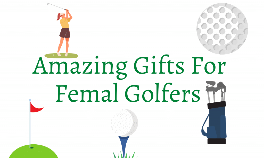 Amazing Gifts For Female Golfers