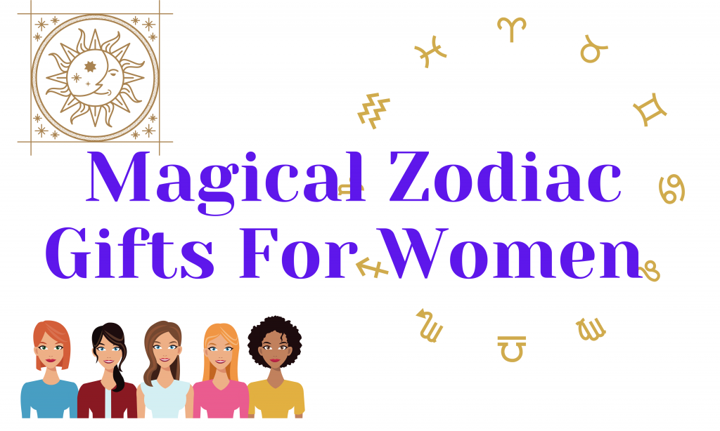 Magical Zodiac Gifts For Women