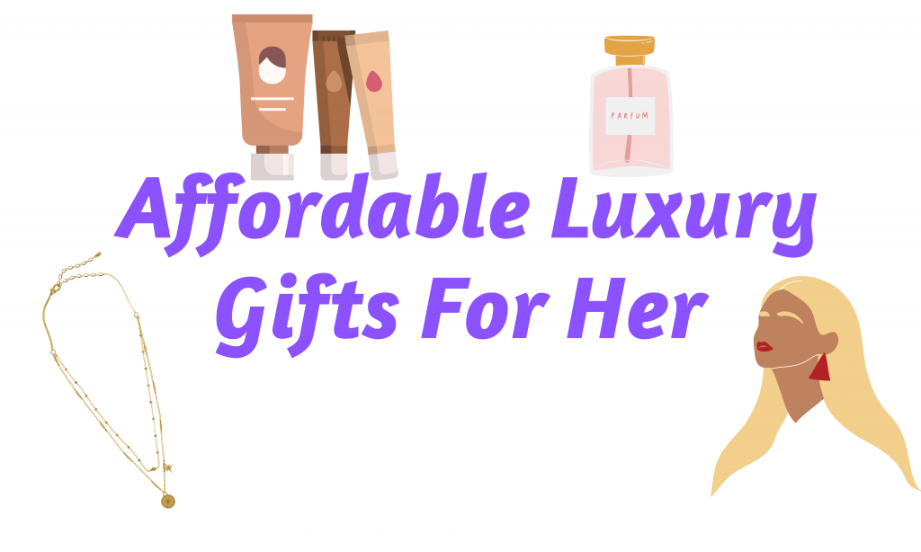 Affordable Luxury Gifts For Her