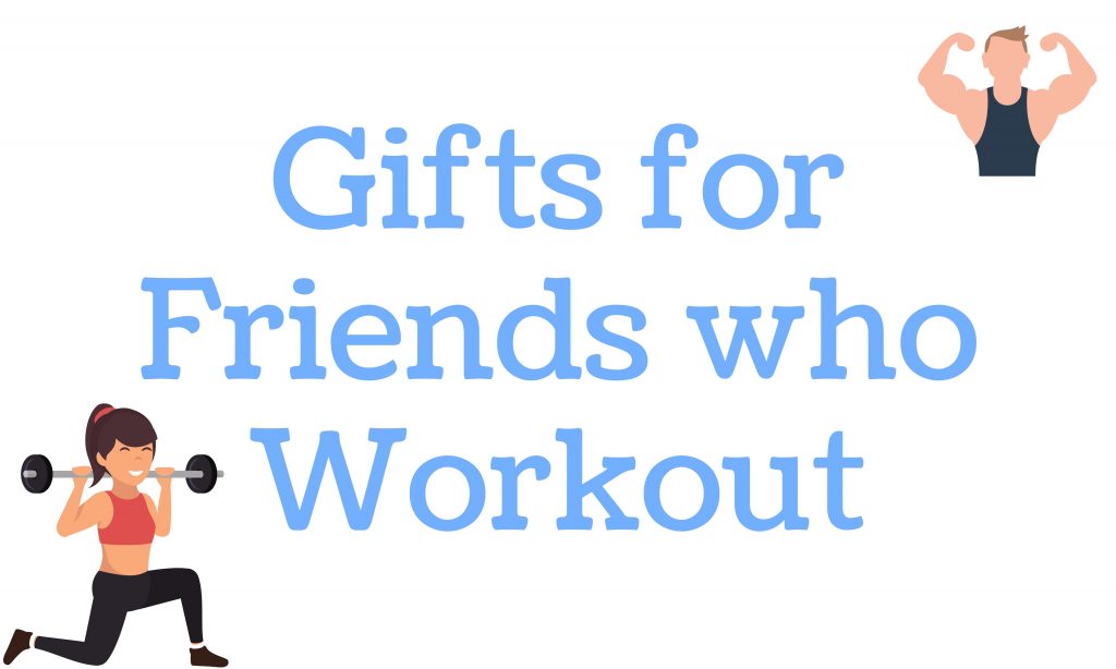 gifts for friends who workout