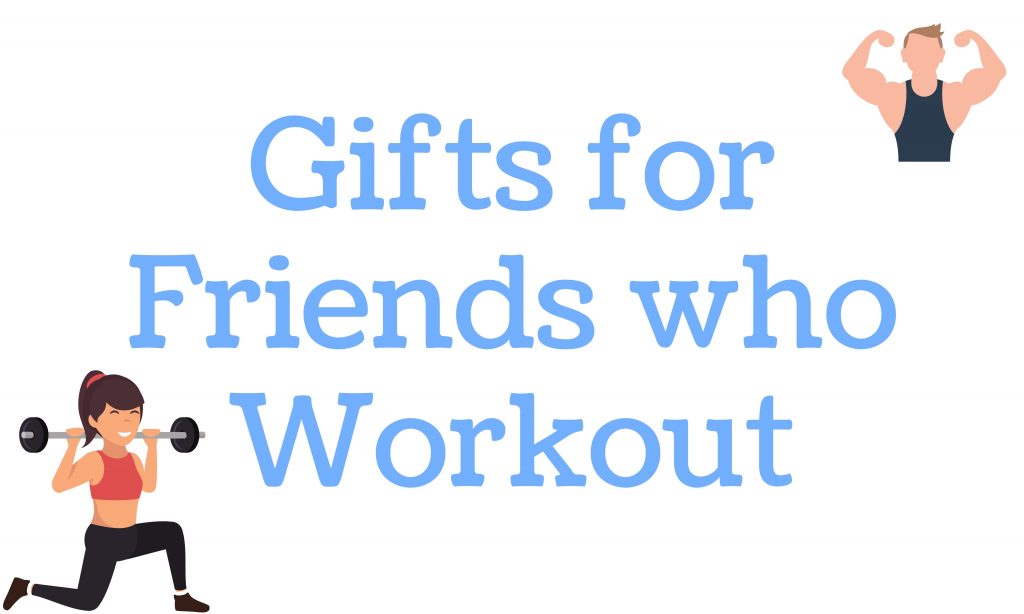 gifts for friends who workout