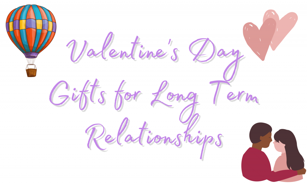 Valentines Day Gifts for Long Term Relationships