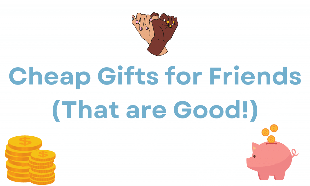 Cheap Gifts for Friends