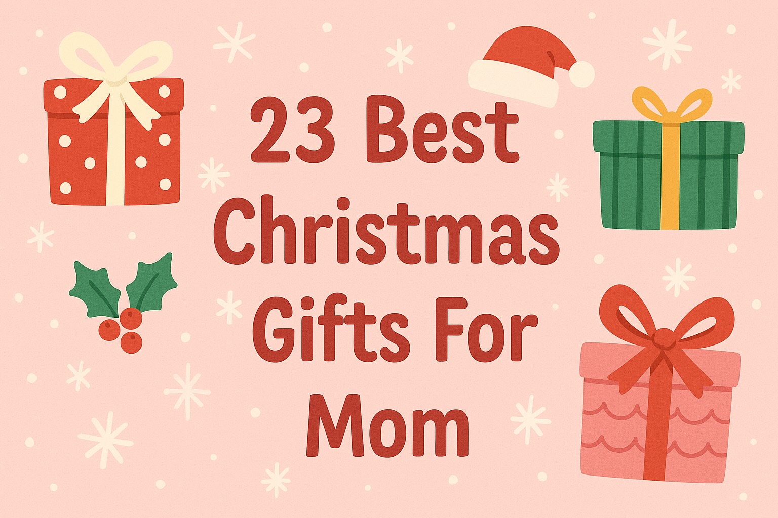 23 Best Christmas Gift Ideas For Mom