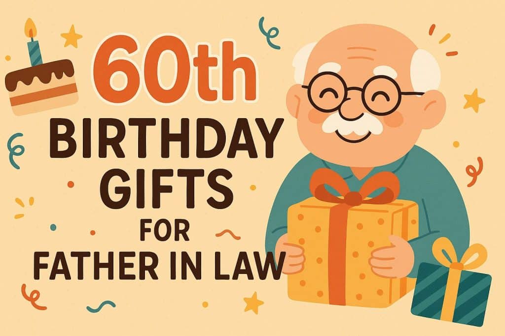 60th Birthday Gifts For Father In Law